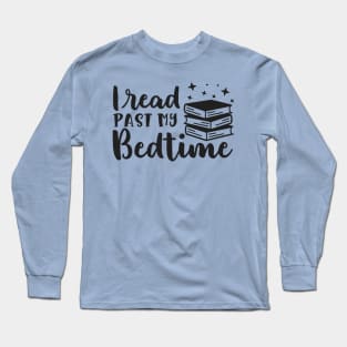 I Read Past My Bedtime Long Sleeve T-Shirt